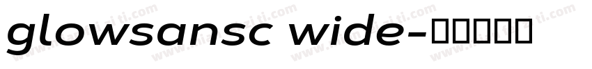 glowsansc wide字体转换